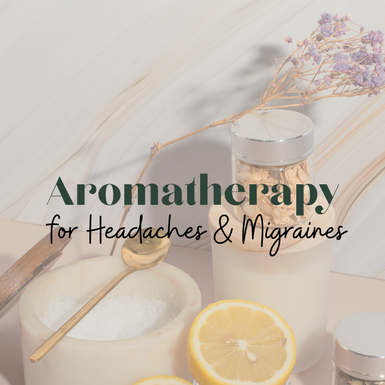 COMING SOON! Aromatherapy for Migraines & Headaches