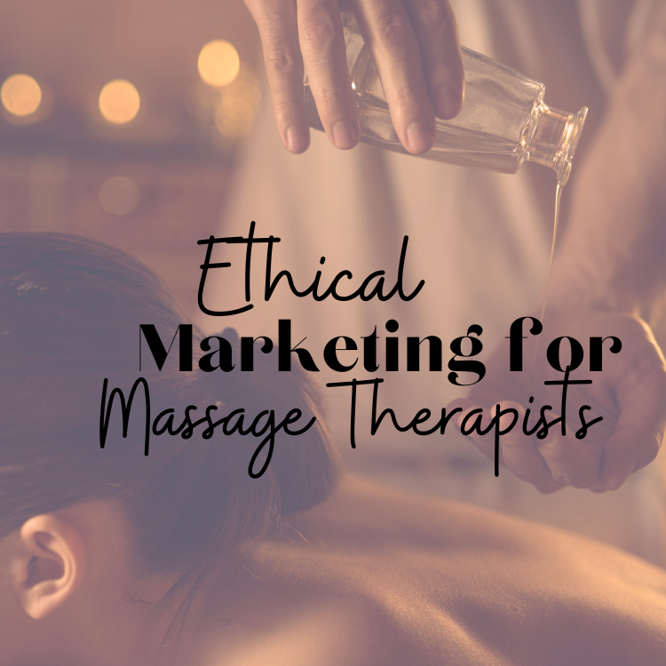 (Join the Waitlist!) - Ethical Marketing for Massage Therapists