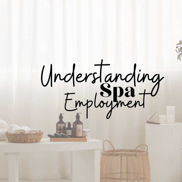 (Join the Waitlist!) Understanding Spa Employment (3 CEs - online)