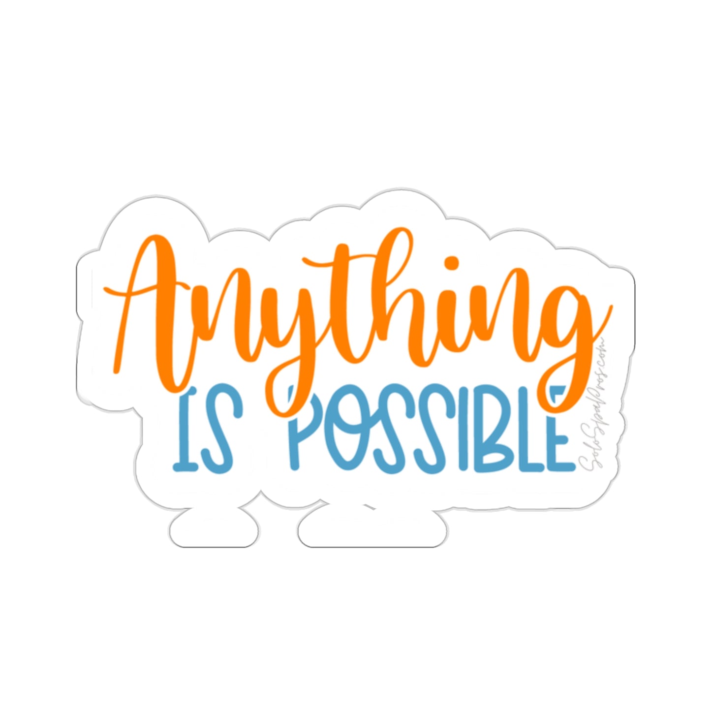 Anything Is Possible Sticker - Inspirational Quote Sticker