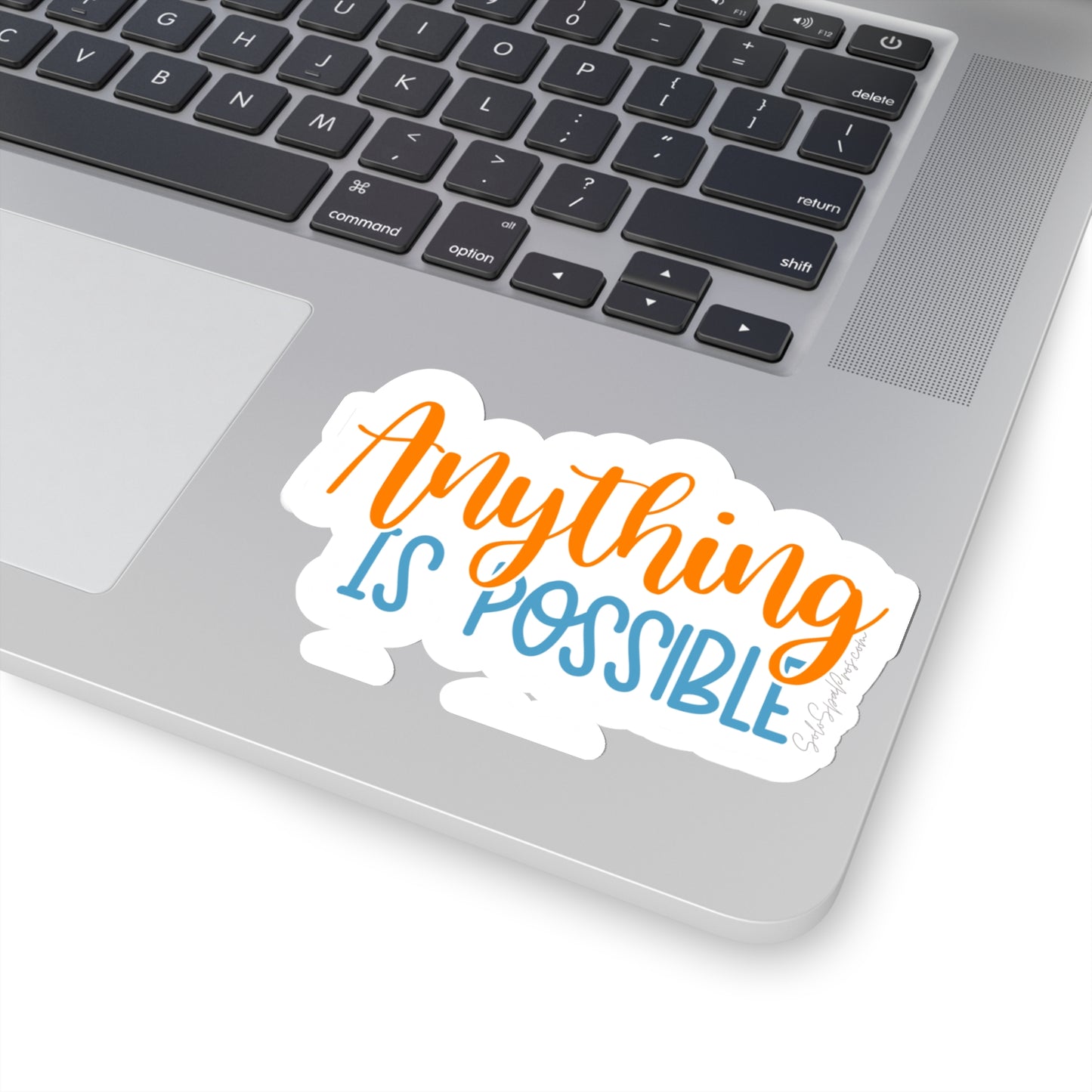 Anything Is Possible Sticker - Inspirational Quote Sticker