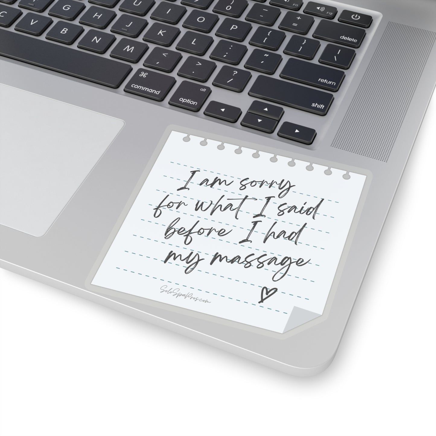 I'm Sorry For What I Said Before My Massage Sticker - Inspirational Quote Sticker