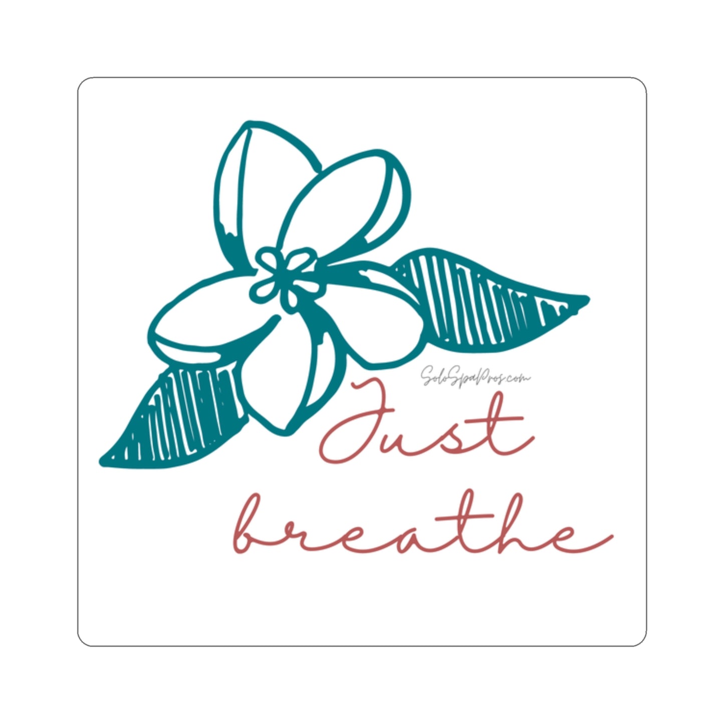 Just Breathe Teal Hibiscus Sticker - Inspirational Quote Sticker