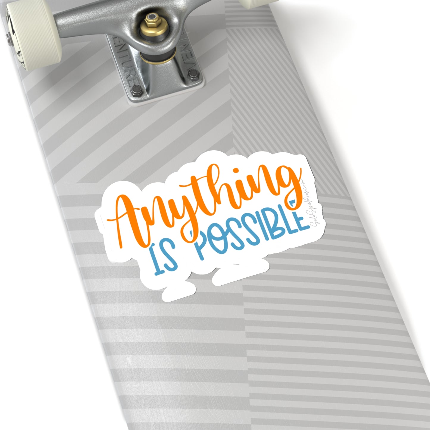 Anything Is Possible Sticker - Inspirational Quote Sticker