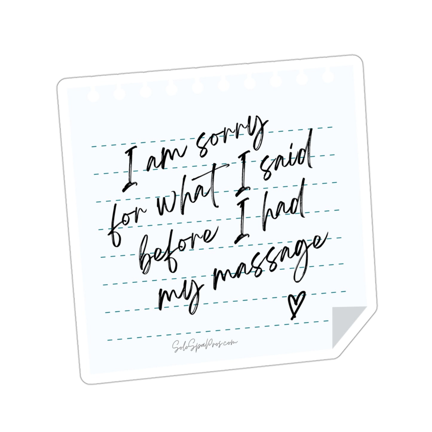 I'm Sorry For What I Said Before My Massage Sticker - Inspirational Quote Sticker