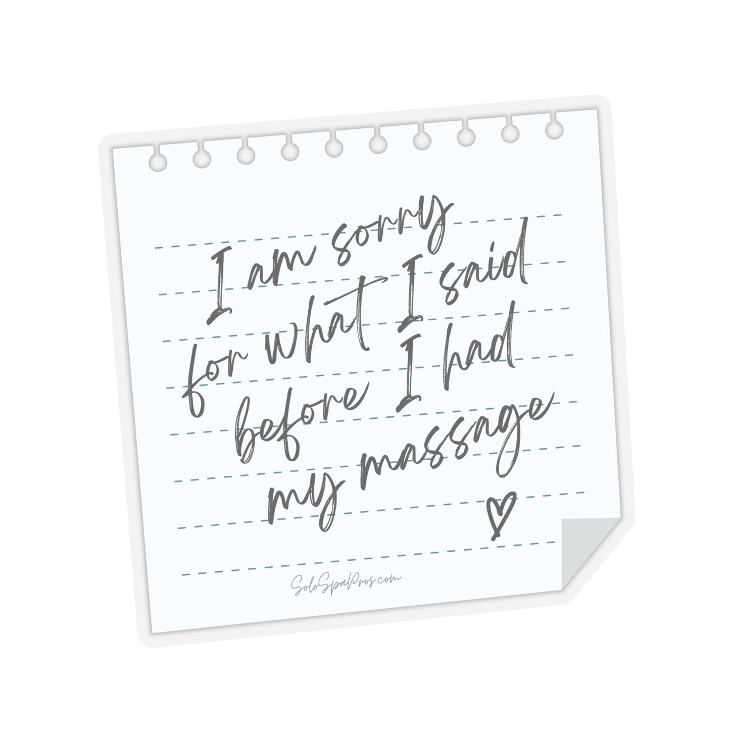 I'm Sorry For What I Said Before My Massage Sticker - Inspirational Quote Sticker