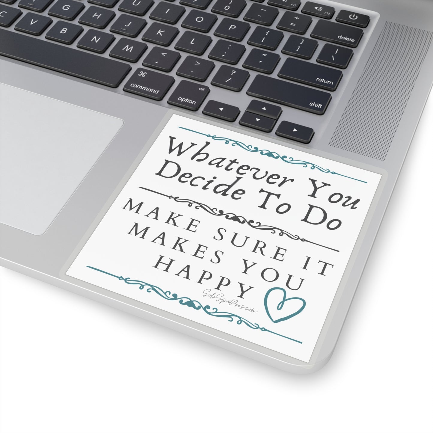 Whatever You Decide To Do Make Sure It Makes You Happy Sticker - Blue - Inspirational Quote Sticker