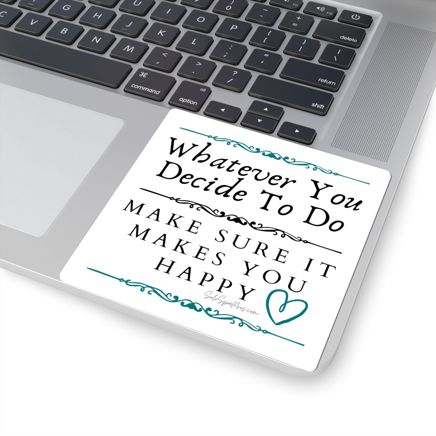 Whatever You Decide To Do Make Sure It Makes You Happy Sticker - Blue - Inspirational Quote Sticker