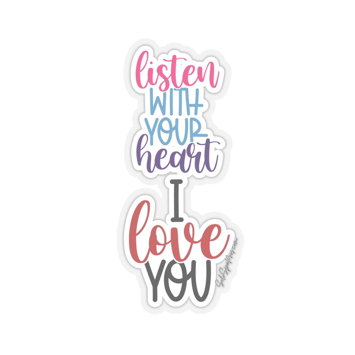 Listen With Your Heart I Love You Sticker - Inspirational Quote Sticker