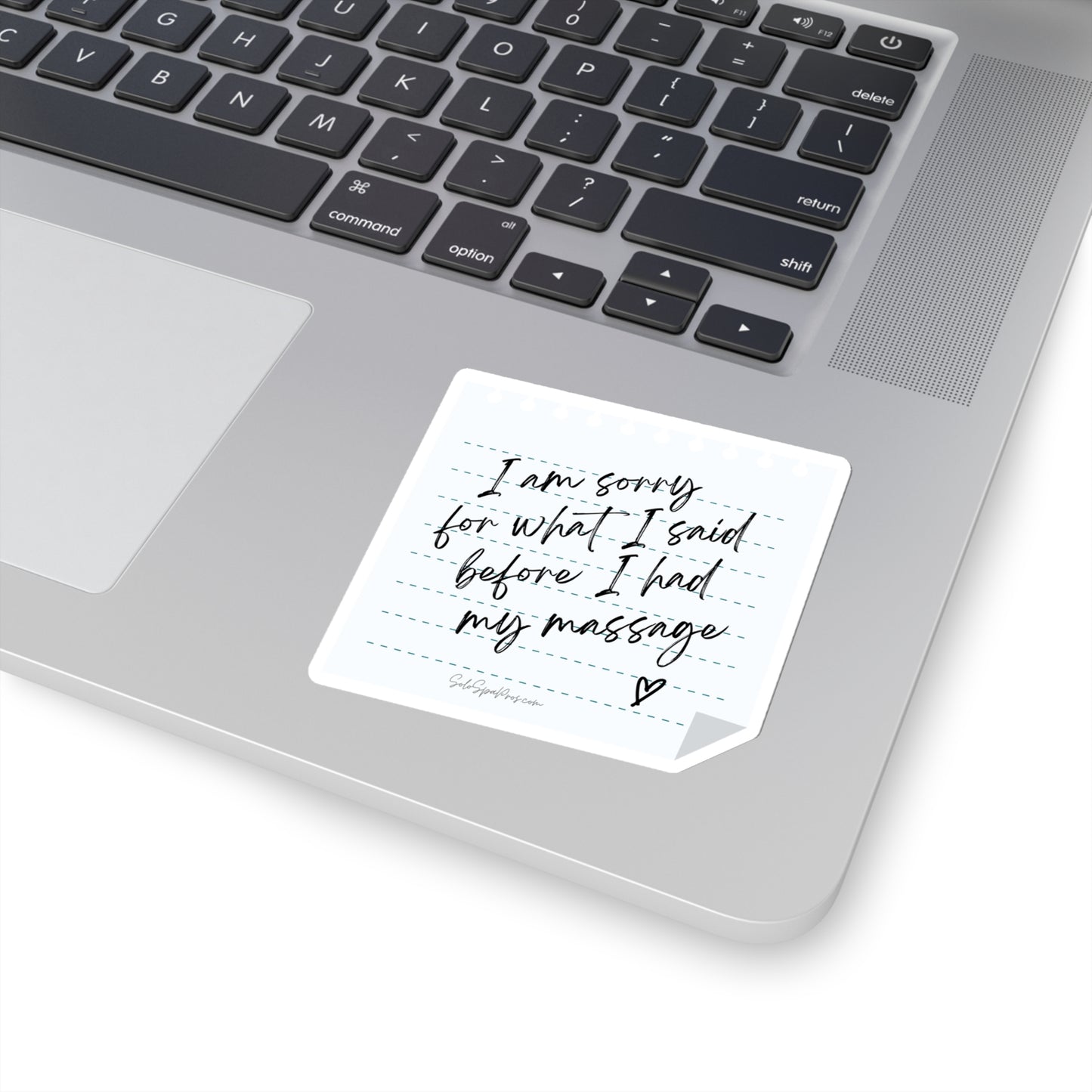 I'm Sorry For What I Said Before My Massage Sticker - Inspirational Quote Sticker