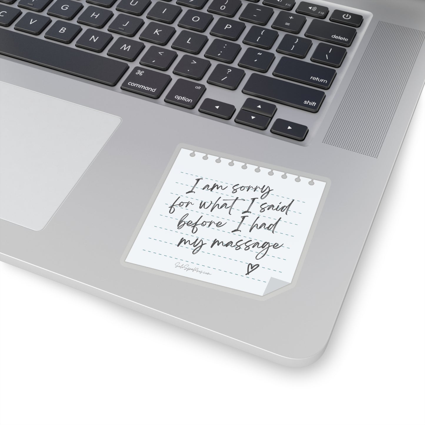 I'm Sorry For What I Said Before My Massage Sticker - Inspirational Quote Sticker