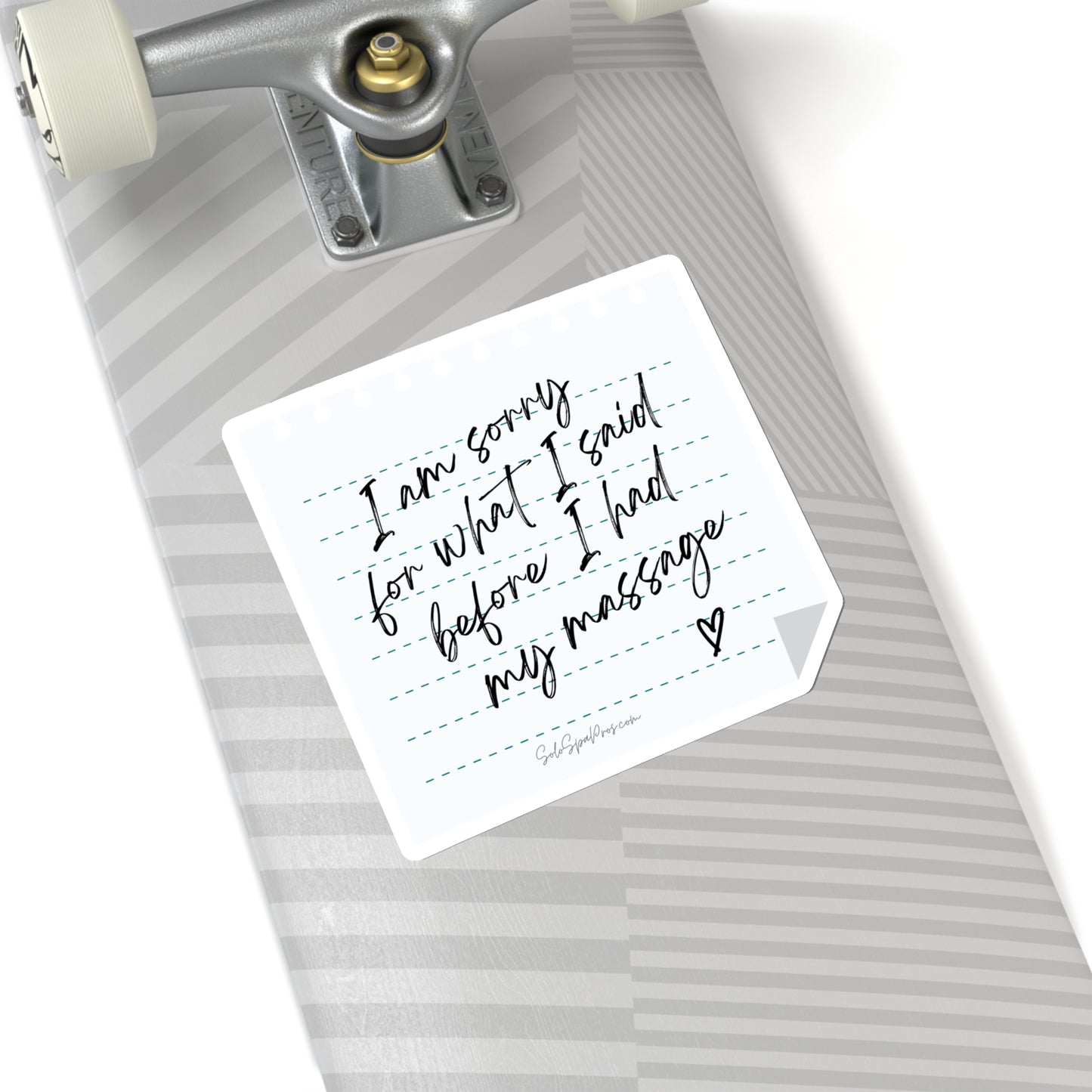 I'm Sorry For What I Said Before My Massage Sticker - Inspirational Quote Sticker