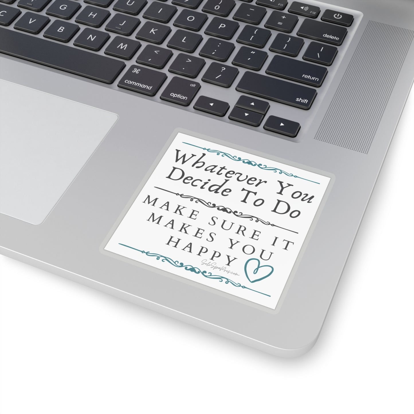 Whatever You Decide To Do Make Sure It Makes You Happy Sticker - Blue - Inspirational Quote Sticker