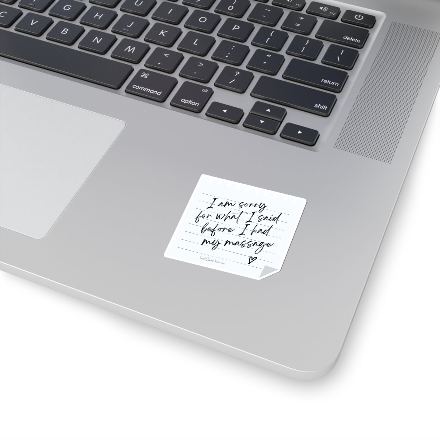 I'm Sorry For What I Said Before My Massage Sticker - Inspirational Quote Sticker