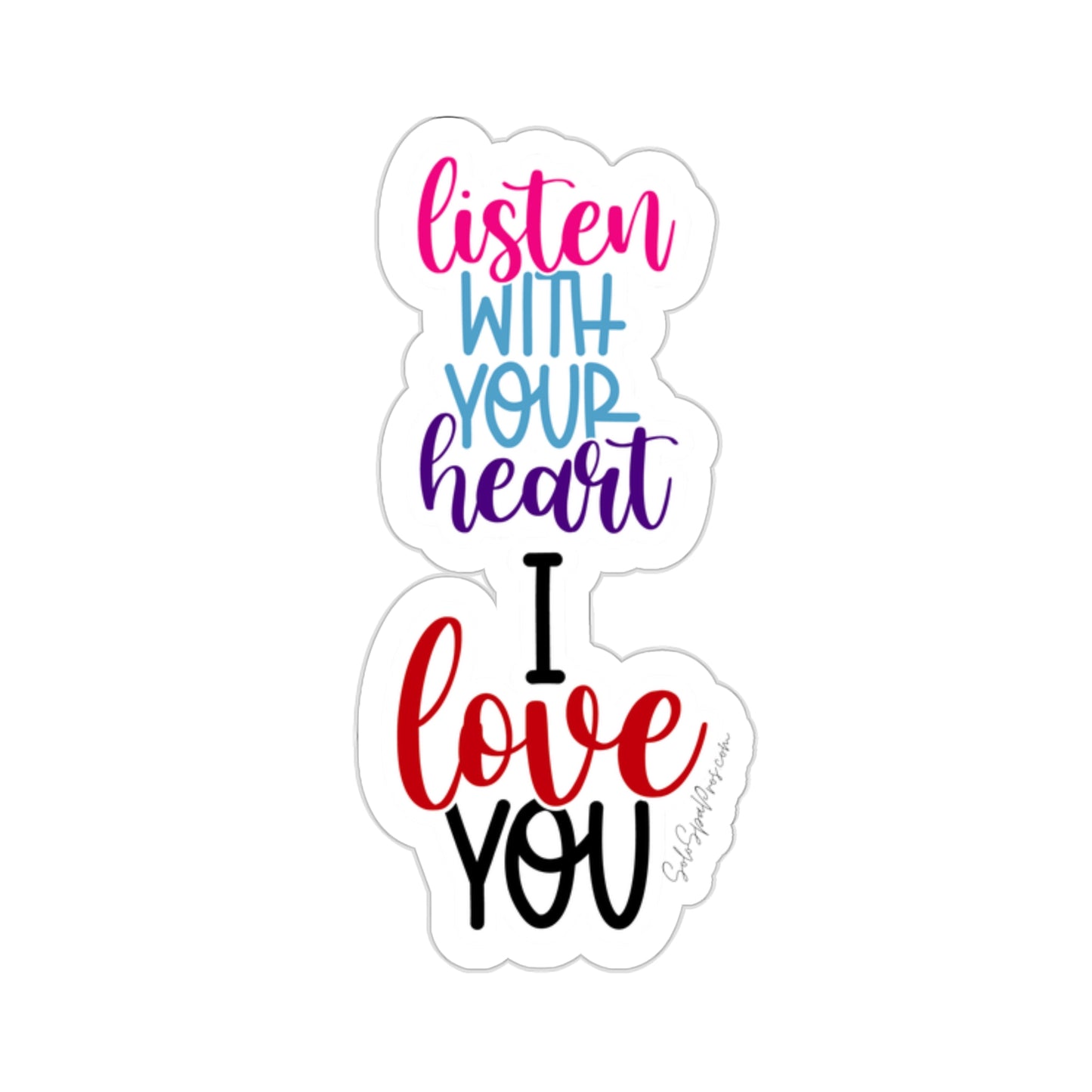 Listen With Your Heart I Love You Sticker - Inspirational Quote Sticker