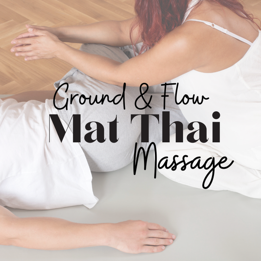 COMING SOON! IN PERSON: 6 CE Hours ~ Ground & Flow: Traditional Mat Thai Massage