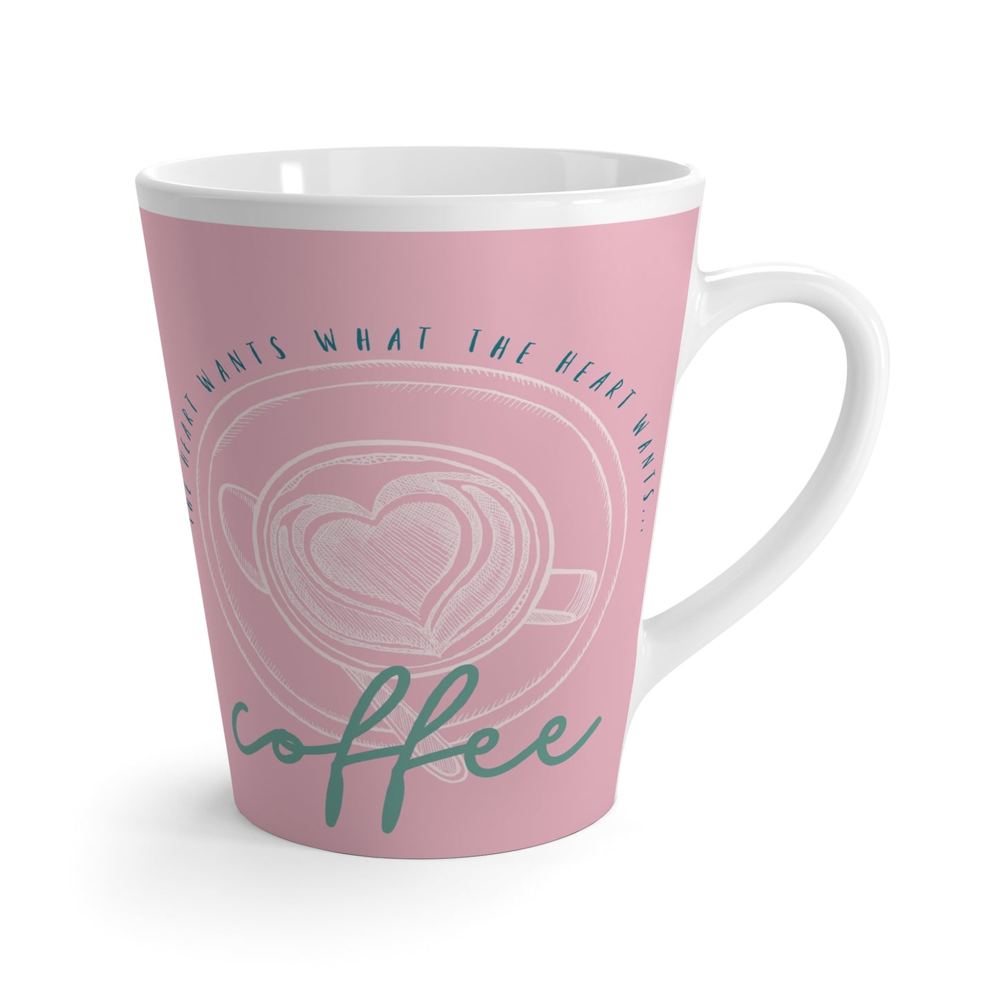 The Heart Wants What the Heart Wants Coffee Latte Mug, 11oz