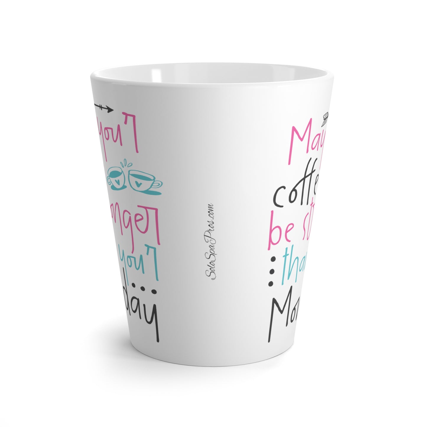 May Your Coffee Be Stronger Than Your Monday Coffee Latte Mug, 11oz