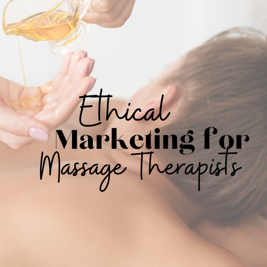 (Join the Waitlist!) - Ethical Marketing for Massage Therapists