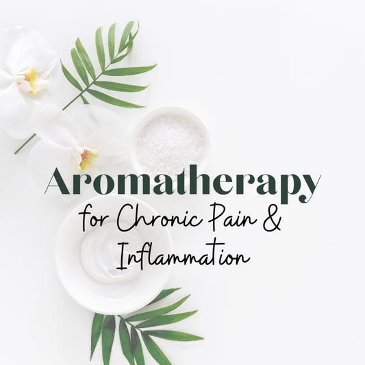 COMING SOON! Aromatherapy for Chronic Pain & Inflammation