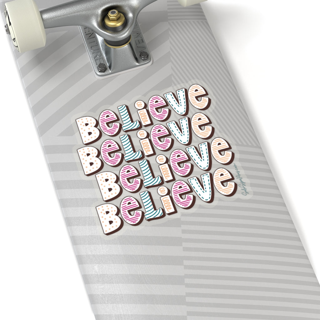 Believe Sticker - Inspirational Quote Sticker