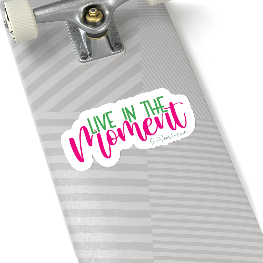 Live In The Moment Sticker - Inspirational Quote Sticker