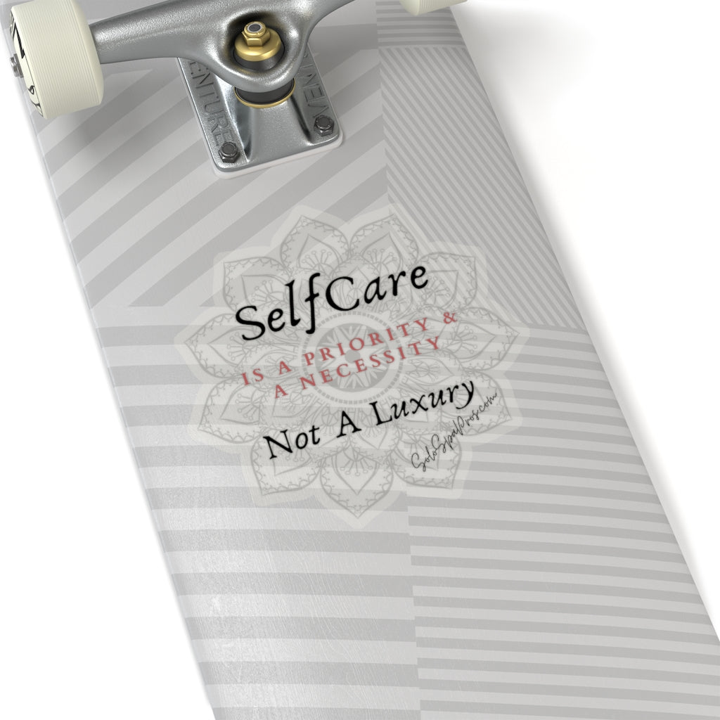 Self Care Is A Priority and Necessity Sticker - Inspirational Quote Sticker