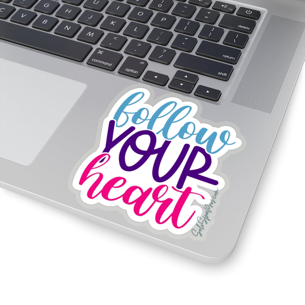 Follow Your Heart Sticker - Inspirational Quote Sticker