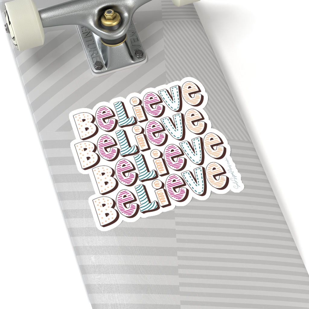 Believe Sticker - Inspirational Quote Sticker