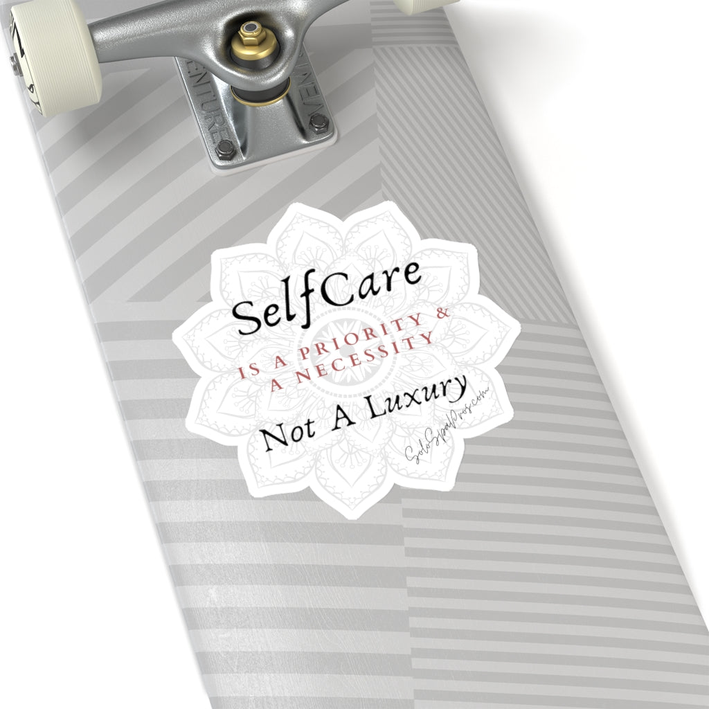 Self Care Is A Priority and Necessity Sticker - Inspirational Quote Sticker