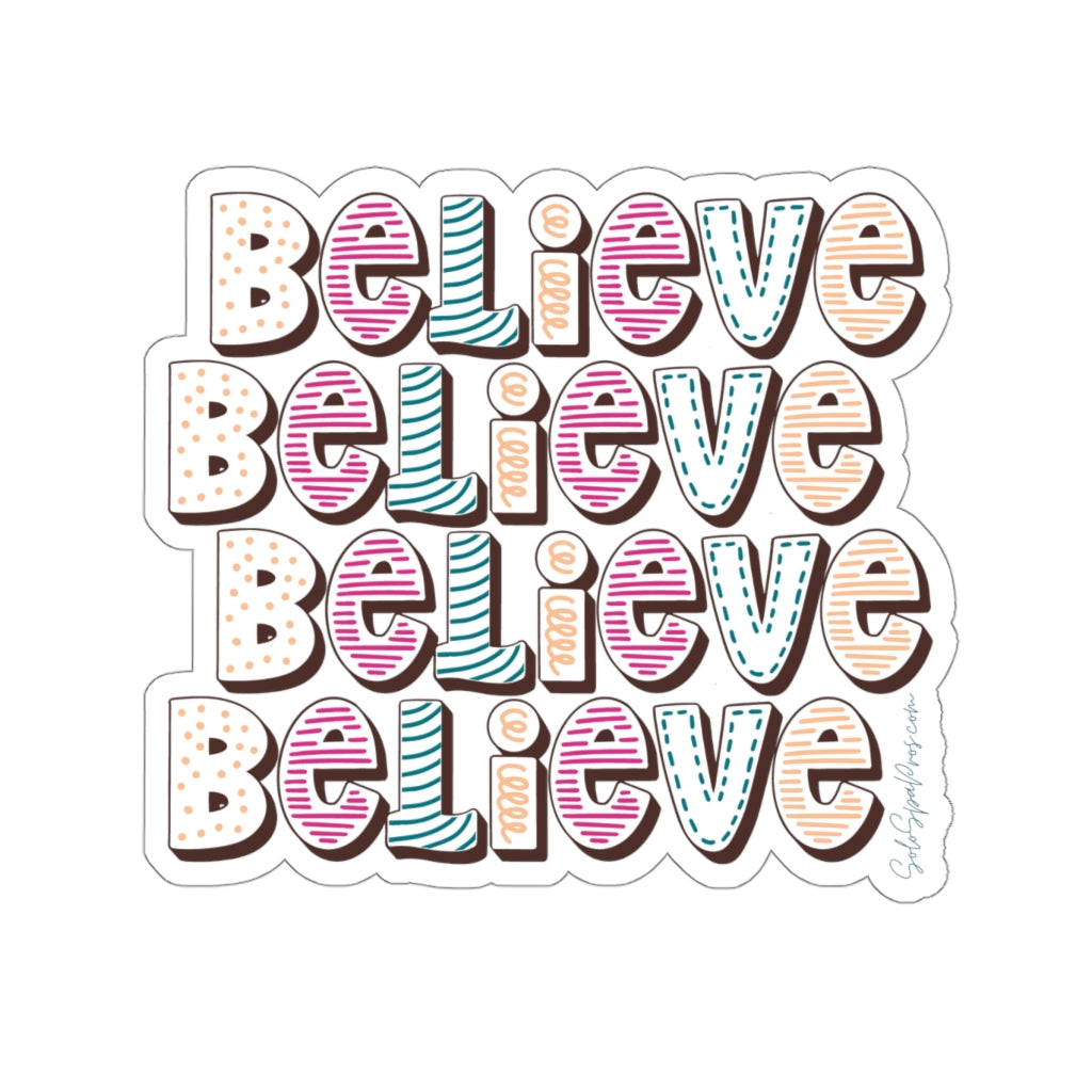 Believe Sticker - Inspirational Quote Sticker