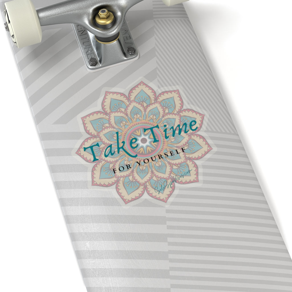 Take Time For Yourself Sticker - Inspirational Quote Sticker