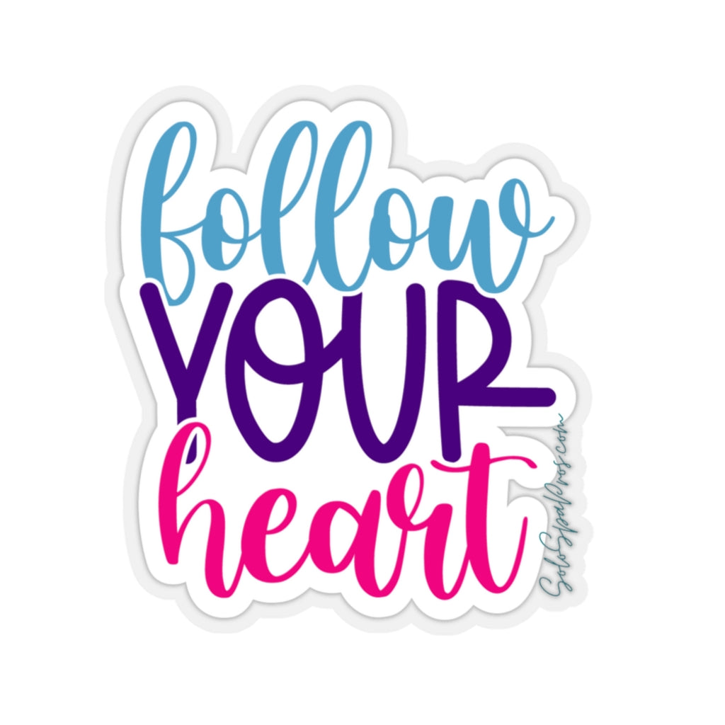 Follow Your Heart Sticker - Inspirational Quote Sticker