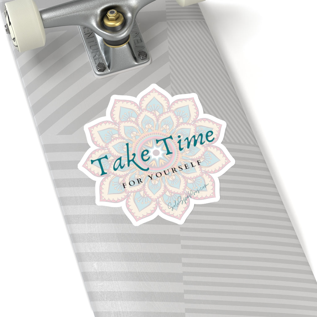 Take Time For Yourself Sticker - Inspirational Quote Sticker