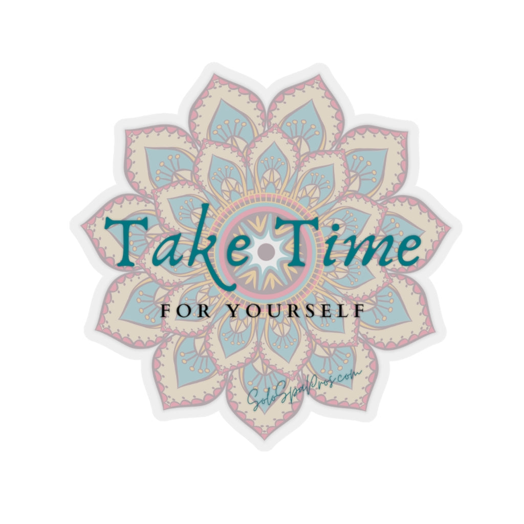 Take Time For Yourself Sticker - Inspirational Quote Sticker