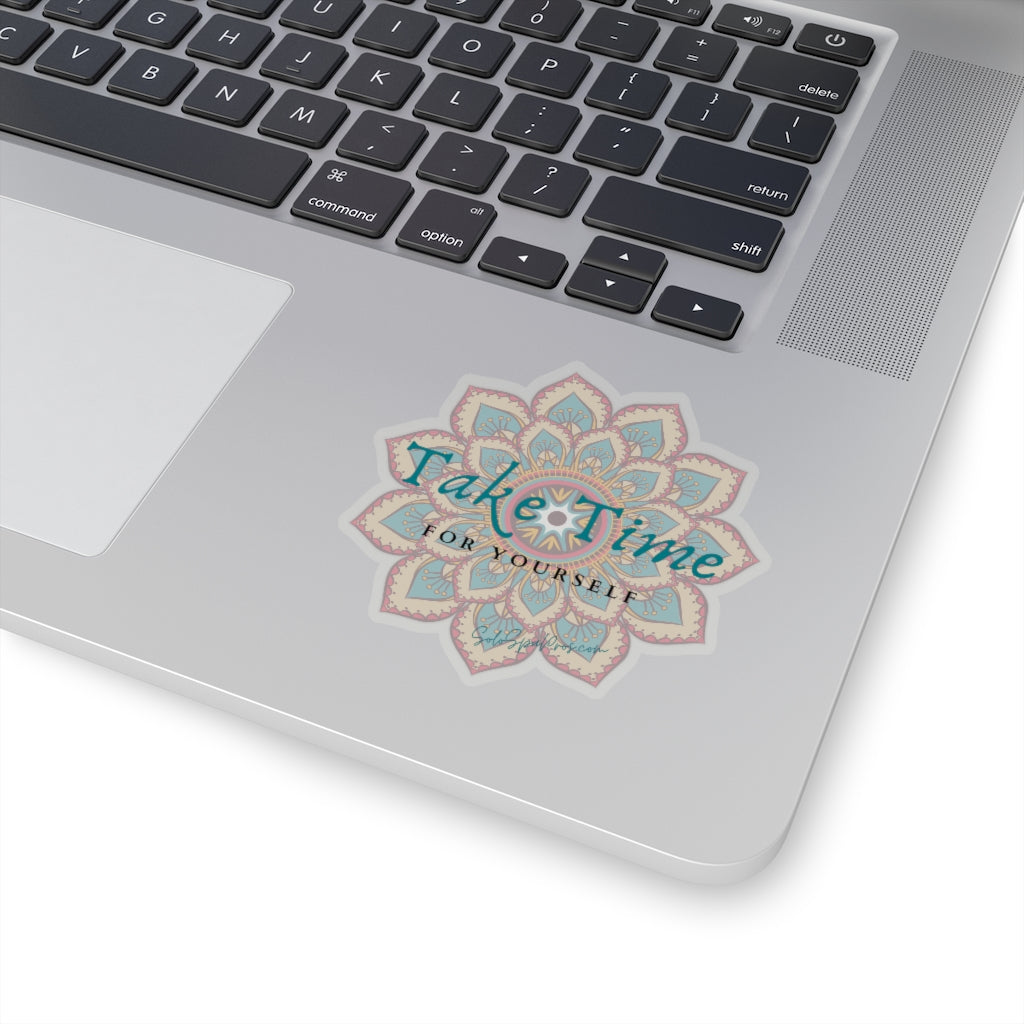 Take Time For Yourself Sticker - Inspirational Quote Sticker