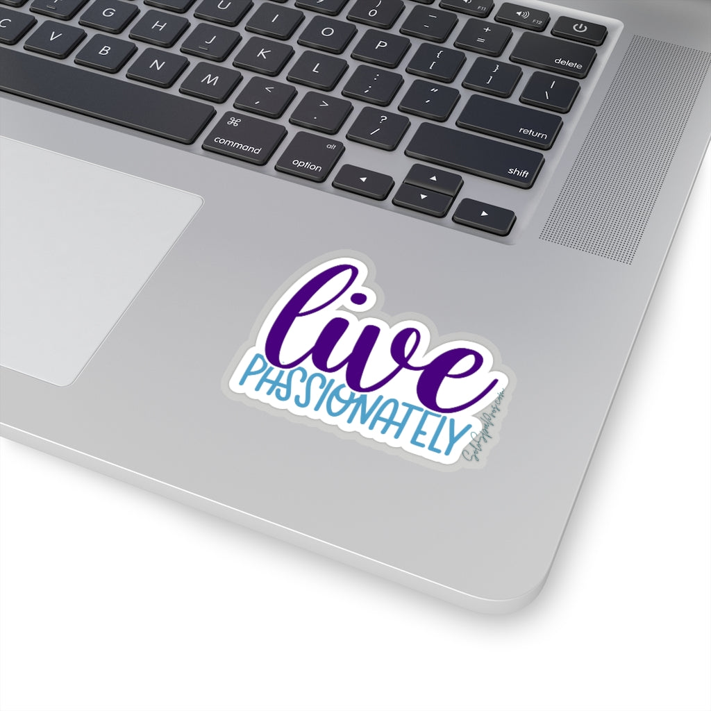 Live Passionately Sticker - Inspirational Quote Sticker