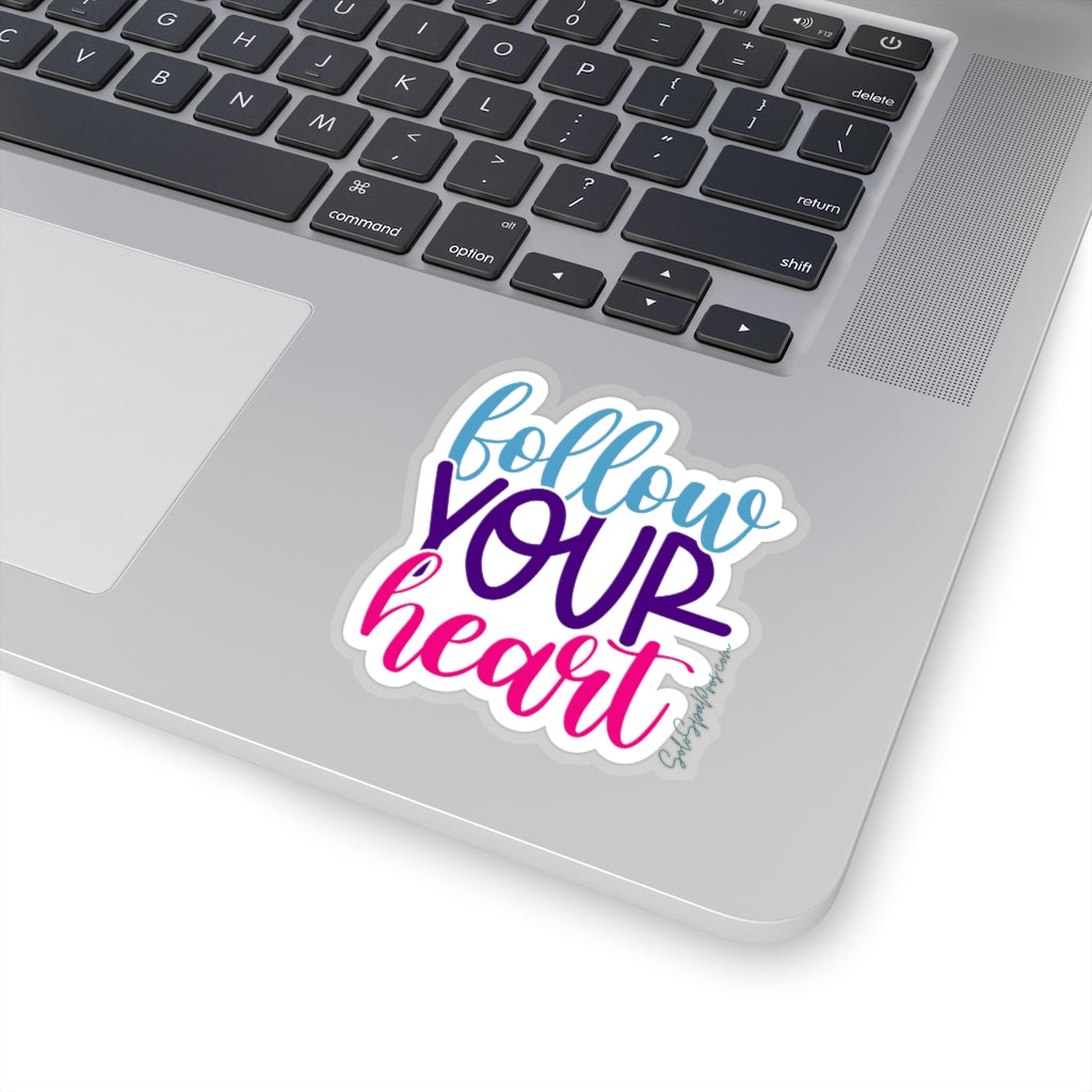 Follow Your Heart Sticker - Inspirational Quote Sticker