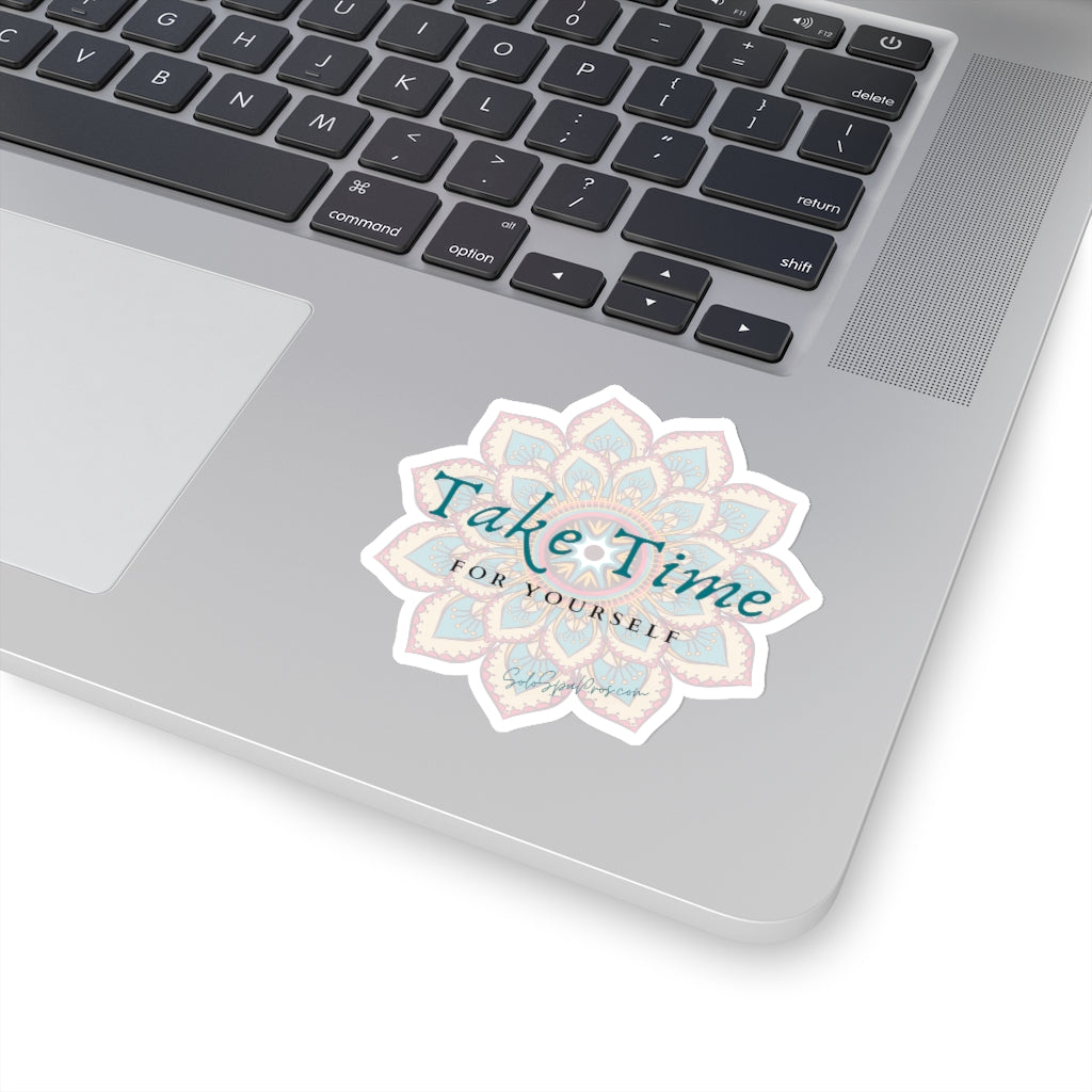 Take Time For Yourself Sticker - Inspirational Quote Sticker